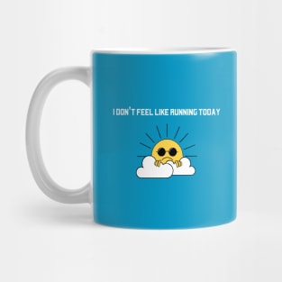 Not feelin it today Mug